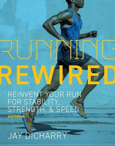 Episode 570 - Jay Dicharry - Running Rewired: Reinvent Your Run for Stability, Strength and Speed