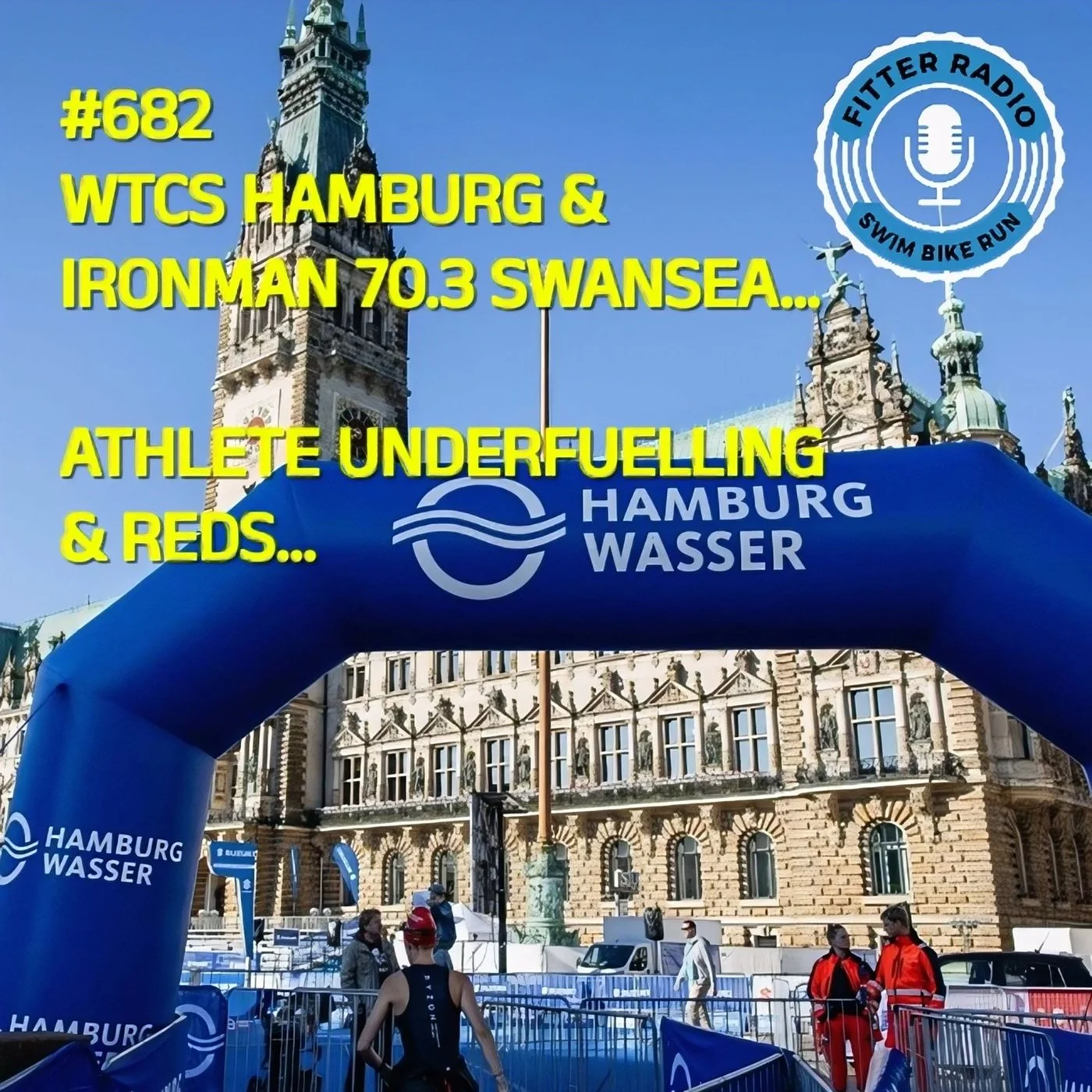 Episode 682 - WTCS Hamburg. IM703 Swansea. Athlete Under-Fuelling and REDS