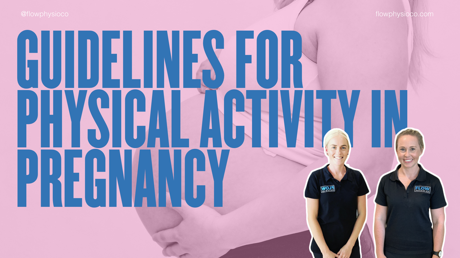 FLOW PHYSIO CO - 2019 Guidelines for Physical Activity in Pregnancy ...