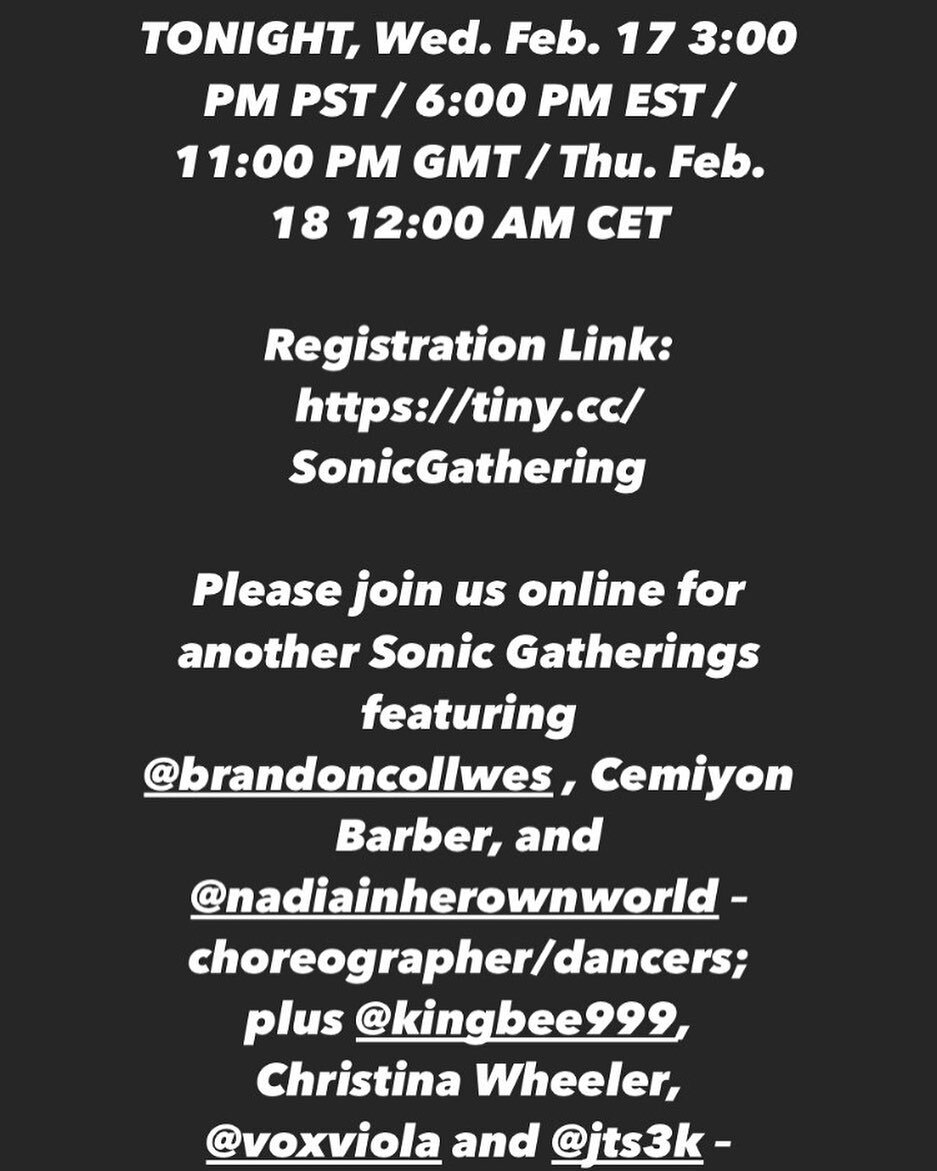 TONIGHT, Wed. Feb. 17 3:00 PM PST / 6:00 PM EST / 11:00 PM GMT / Thu. Feb. 18 12:00 AM CET

Registration Link:
https://tiny.cc/SonicGathering 

Please join us online for another Sonic Gatherings featuring  @brandoncollwes , Cemiyon Barber, and @nadia