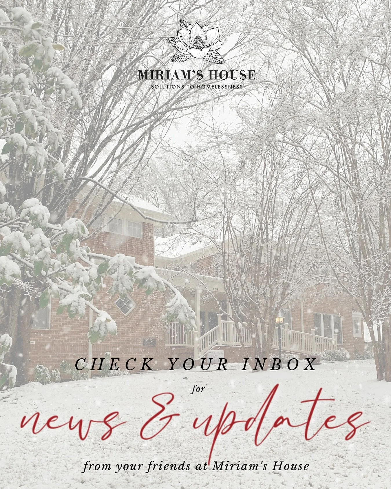 Celebrate the Season with Miriam&rsquo;s House! 

Check your inbox for the latest news &amp; updates. 

Not on our email list? Join today!