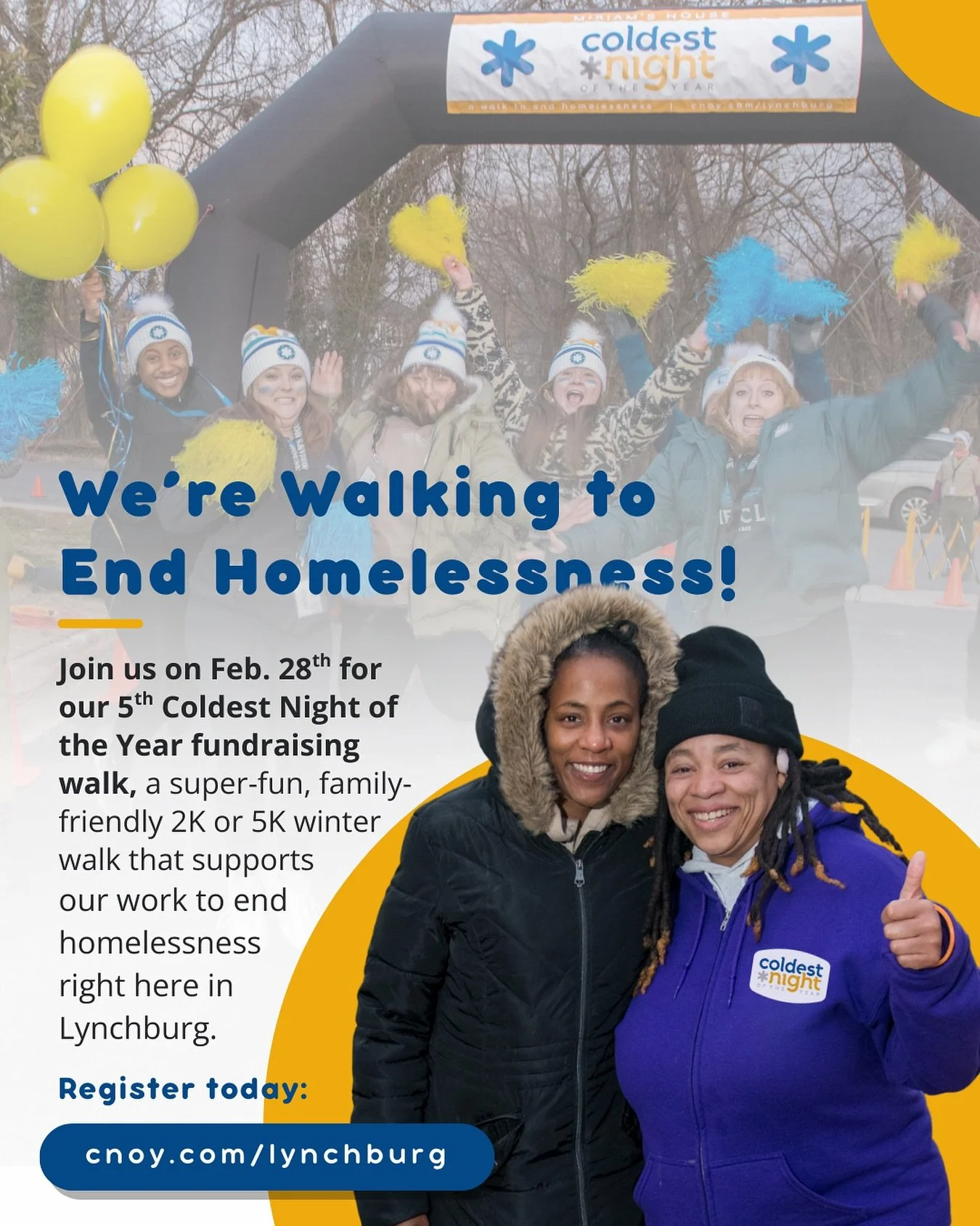It&rsquo;s officially 2026&mdash;and that means Coldest Night of the Year is (almost) HERE!

This year marks our 5th Coldest Night of the Year, a super-fun, family-friendly 2K or 5K winter walk that supports Miriam&rsquo;s House and our work to end h