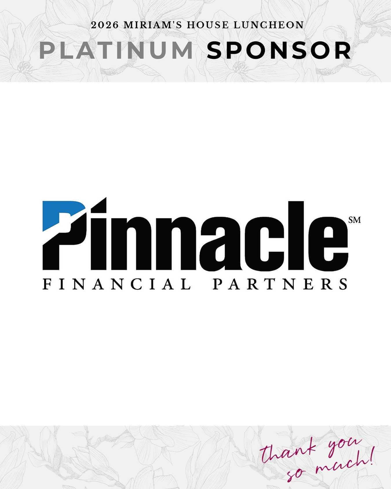 We&rsquo;re proud to recognize Pinnacle Financial Partners as a Platinum Sponsor for this year&rsquo;s Luncheon! Their support helps create brighter futures for individuals and families experiencing homelessness in our community.

Thank you, Pinnacle