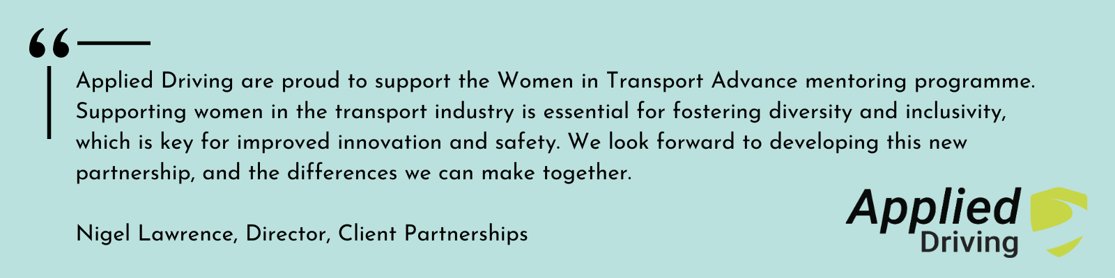 Applied Driving are proud to support the Women in Transport Advance mentoring programme. Supporting women in the transport industry is essential for fostering diversity and inclusivity, which is key for improved innovation and safety. We look forwar
