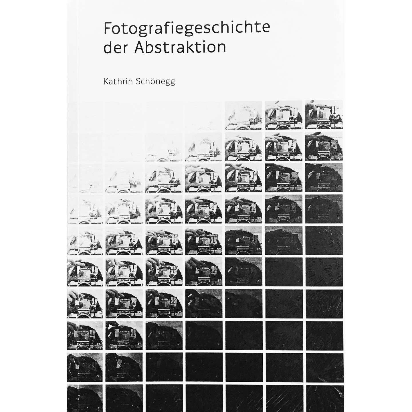 Just published 11.11.19 Fotografiegeschichte der Abstraktion von Kathrin Schönegg