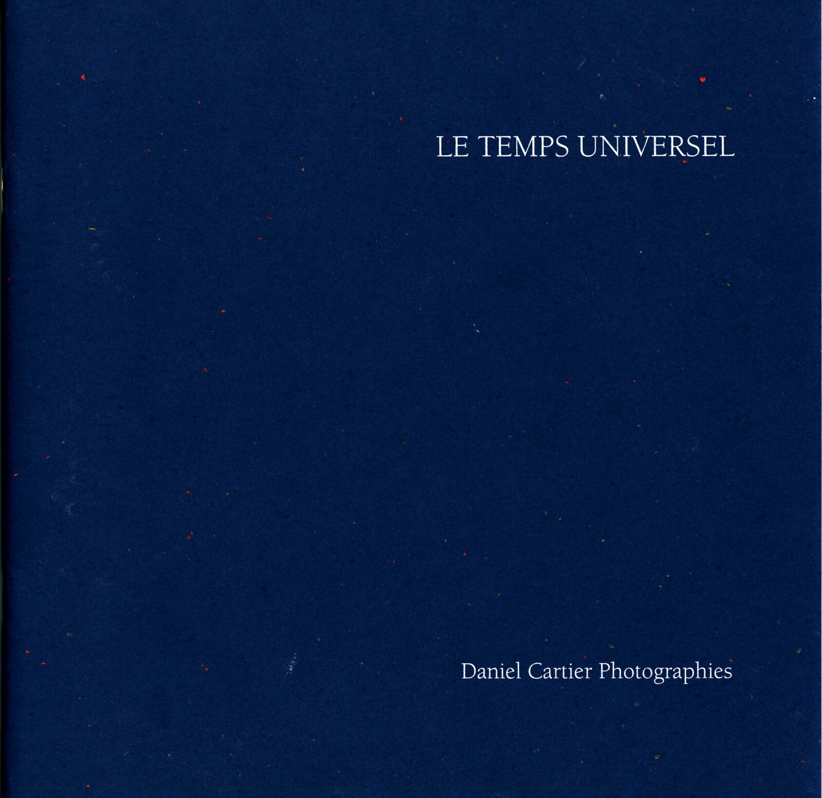 Le Temps Universel  Musée Elysée Lausanne &amp; PDNB, Dallas 1995-1996  catalogue printed in USA