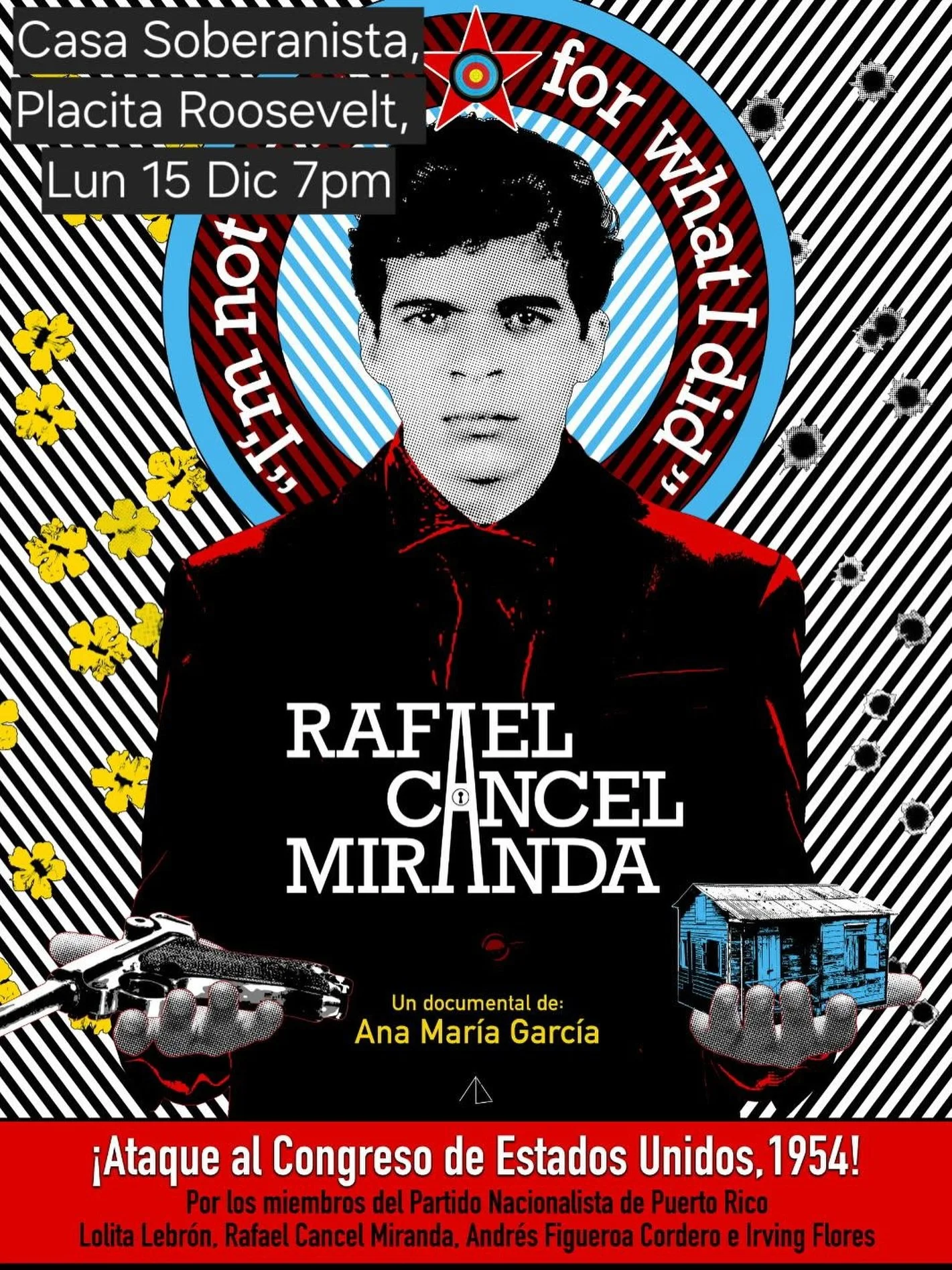 El documental Rafael Cancel Miranda: &ldquo;I&rsquo;m not sorry for what I did&rdquo;, dirigido por Ana Mar&iacute;a Garc&iacute;a, se presenta el lunes, 15 de diciembre en la Casa Soberanista en la Placita Roosevelt. 7:00pm. #CineDocumental