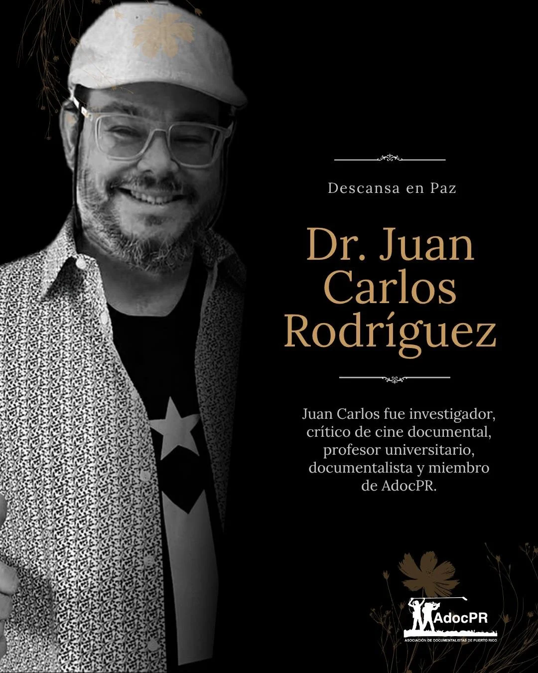 La Asociaci&oacute;n de Documentalistas de Puerto Rico se une al duelo por el fallecimiento del Dr. Juan Carlos Rodr&iacute;guez, una figura imprescindible para el cine documental puertorrique&ntilde;o.

Juan Carlos fue investigador, cr&iacute;tico d