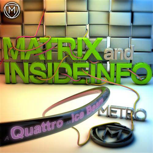Matrix & InsideInfo - Quattro / Ice Beam