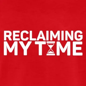 Reclaiming My Time