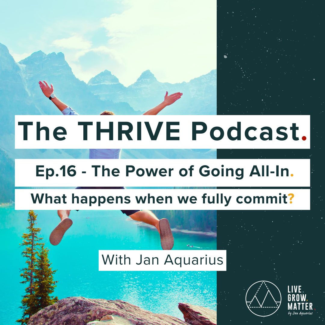 16. The Power of Going All-In: What Happens When We Fully Commit?