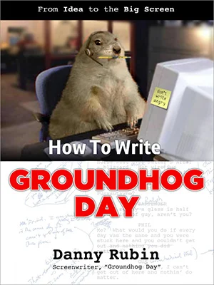 There’s also a book! http://www.howtowritegroundhogday.com/