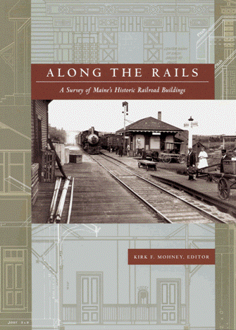 Along the Rails – A Survey of Maine’s Historic Railroad Buildings