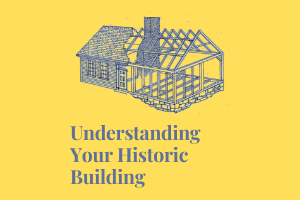 Understanding Your Historic Building: Maintenance 101