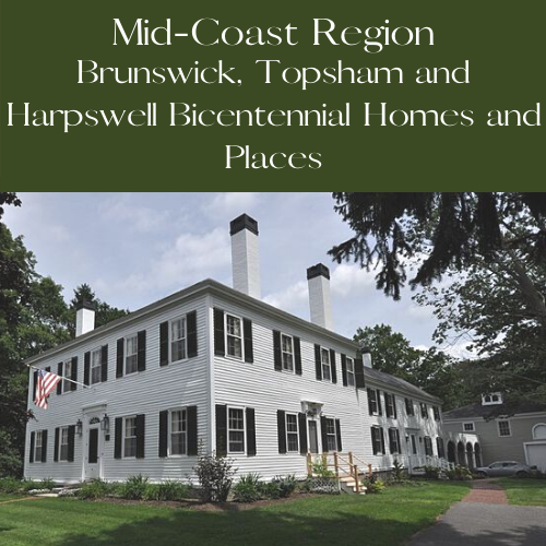 Brunswick, Topsham and Harpswell Bicentennial Homes and Places