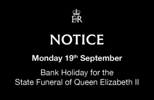 Bank holiday announced for Her Majesty Queen Elizabeth II’s State Funeral on Monday 19 September