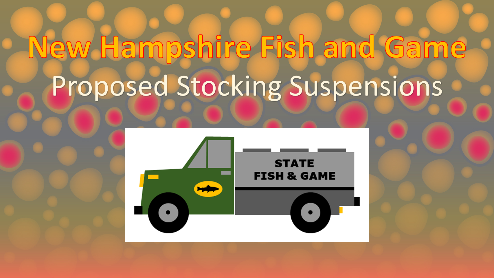 NH FISH &amp; GAME STOCKING SUSPENSION PROPOSAL (PART II: THE NUMBERS)