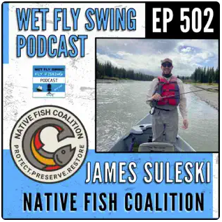 PA NFC Board Member James Suleski Talks Trout With Wet Fly Swing Podcast