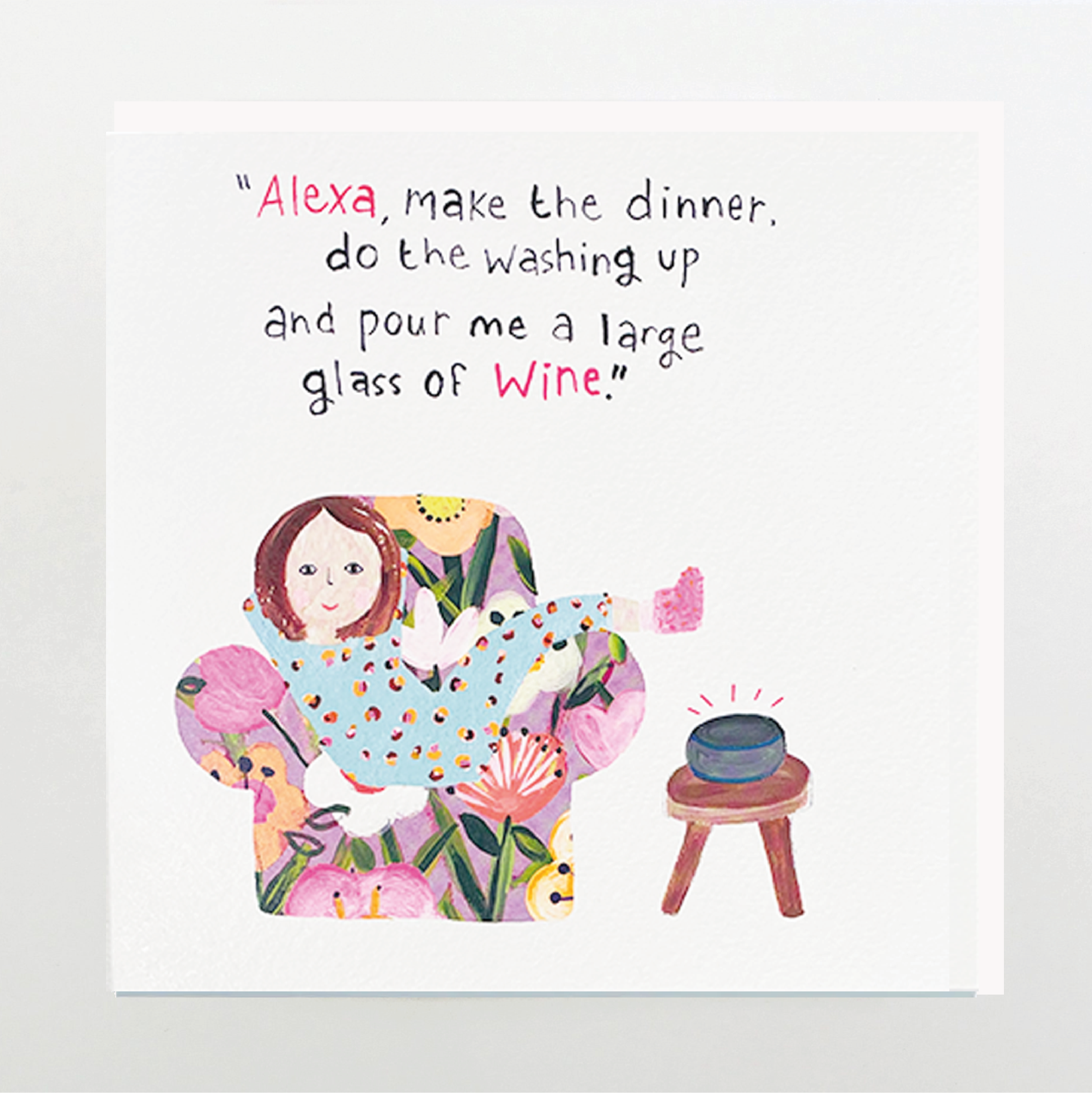 Alexa, Make The Dinner' Birthday Card — Brocante Ltd