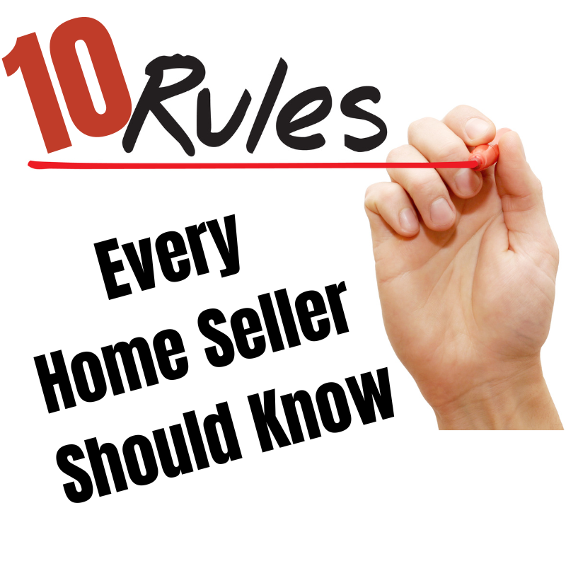 10 Rules Every Home Seller Needs to Know