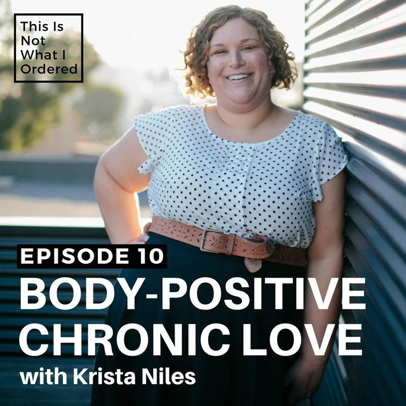 Episode 10: Body-Positive Chronic Love with Krista Niles