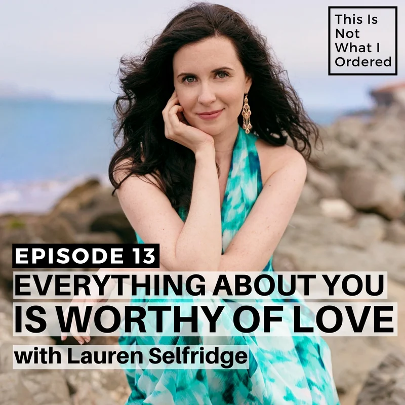 Episode 13: Everything About You Is Worthy Of Love