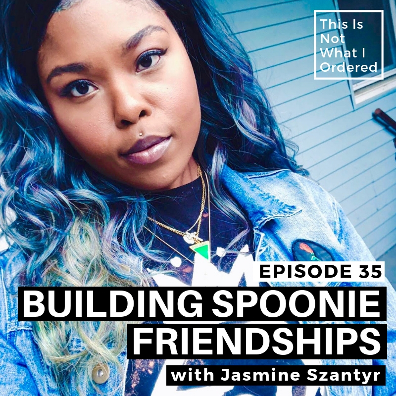 Episode 35: Building Spoonie Friendships