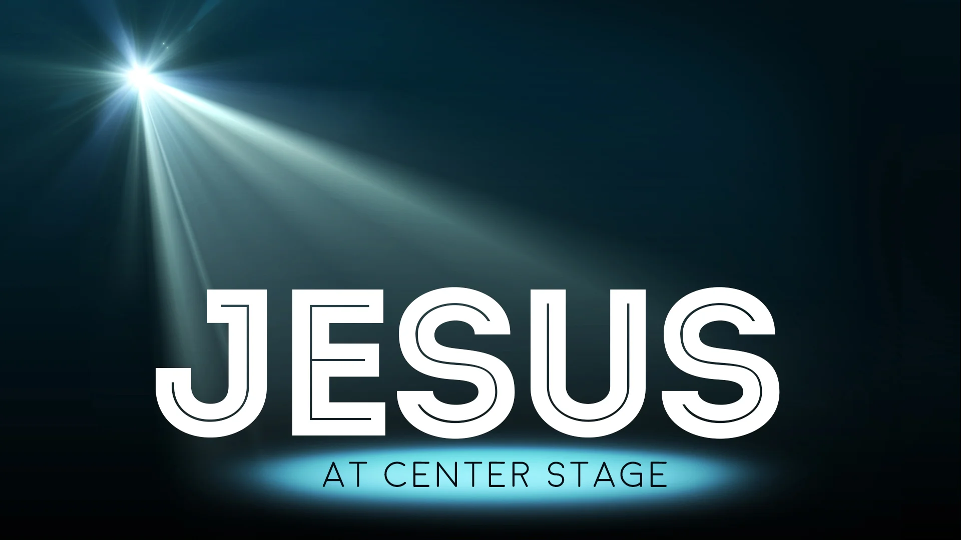 Jesus at Center Stage
