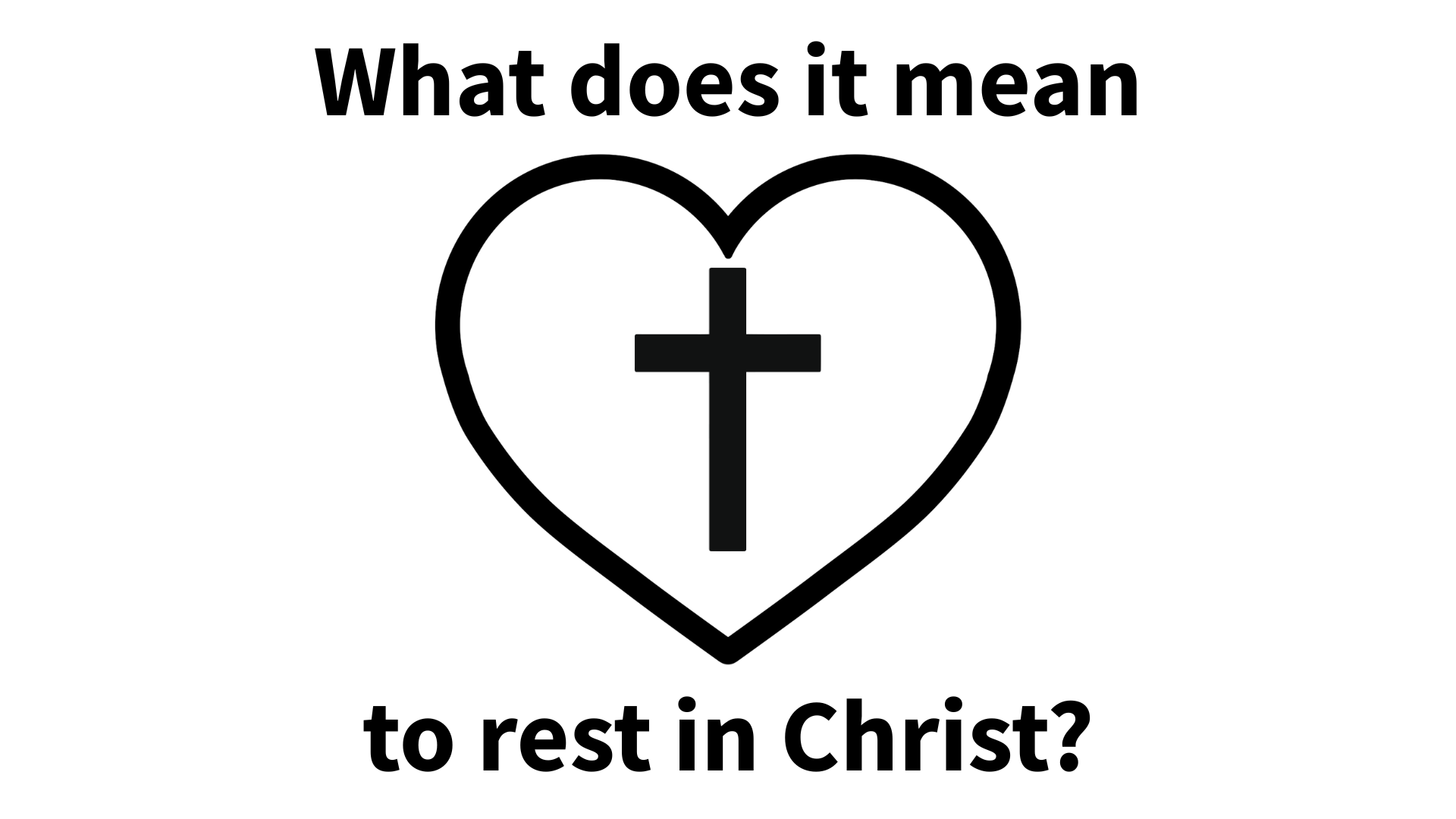 What does it mean to rest in Christ?