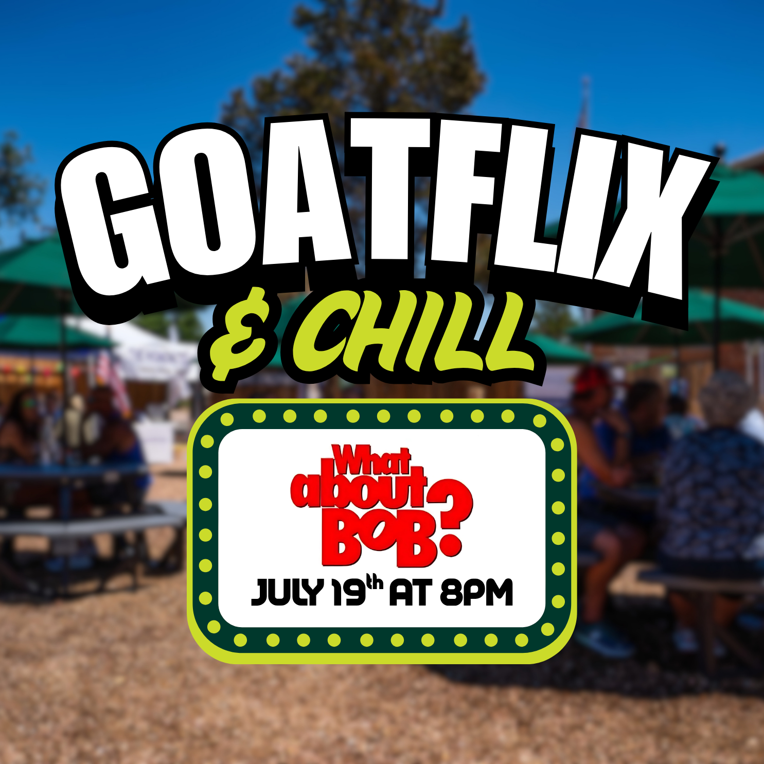 Goatflix & Chill: What About Bob?