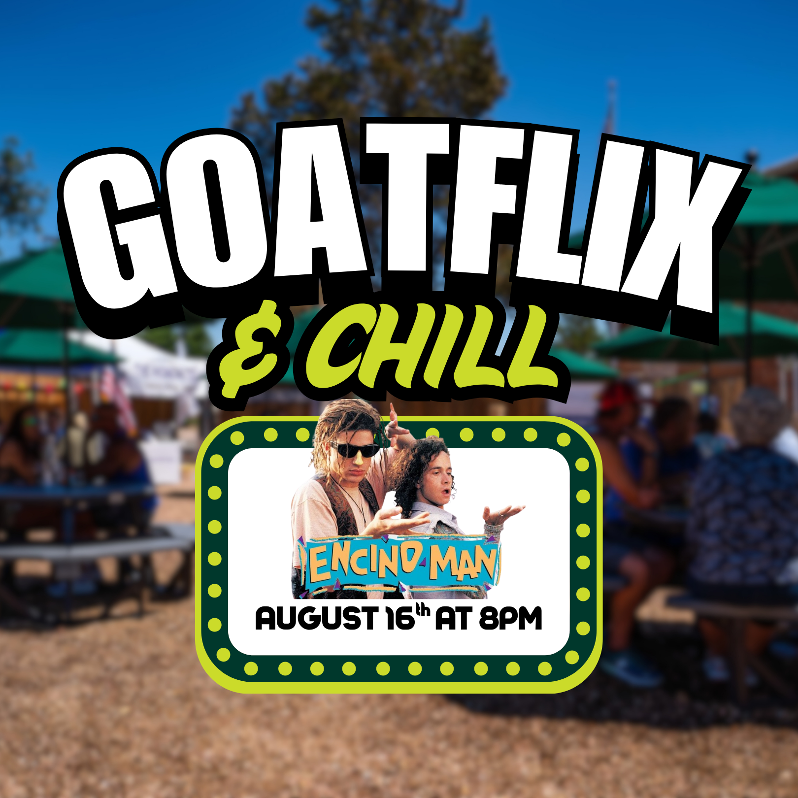 Goatflix & Chill: Encino Man