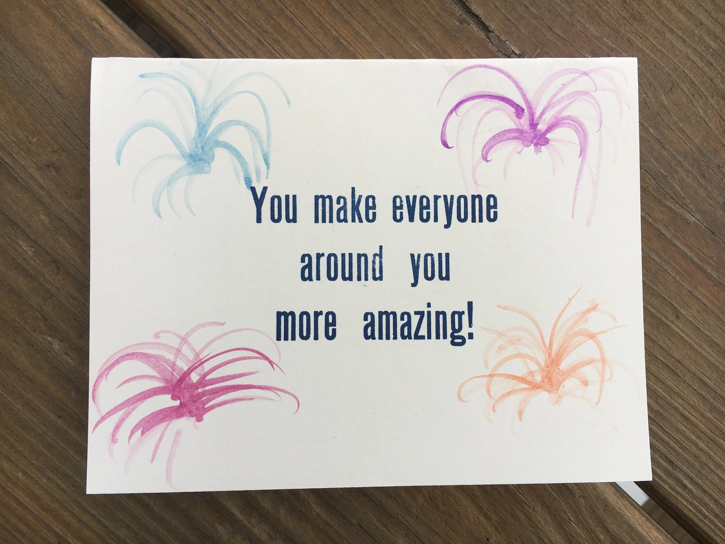 You make everyone around you more amazing!