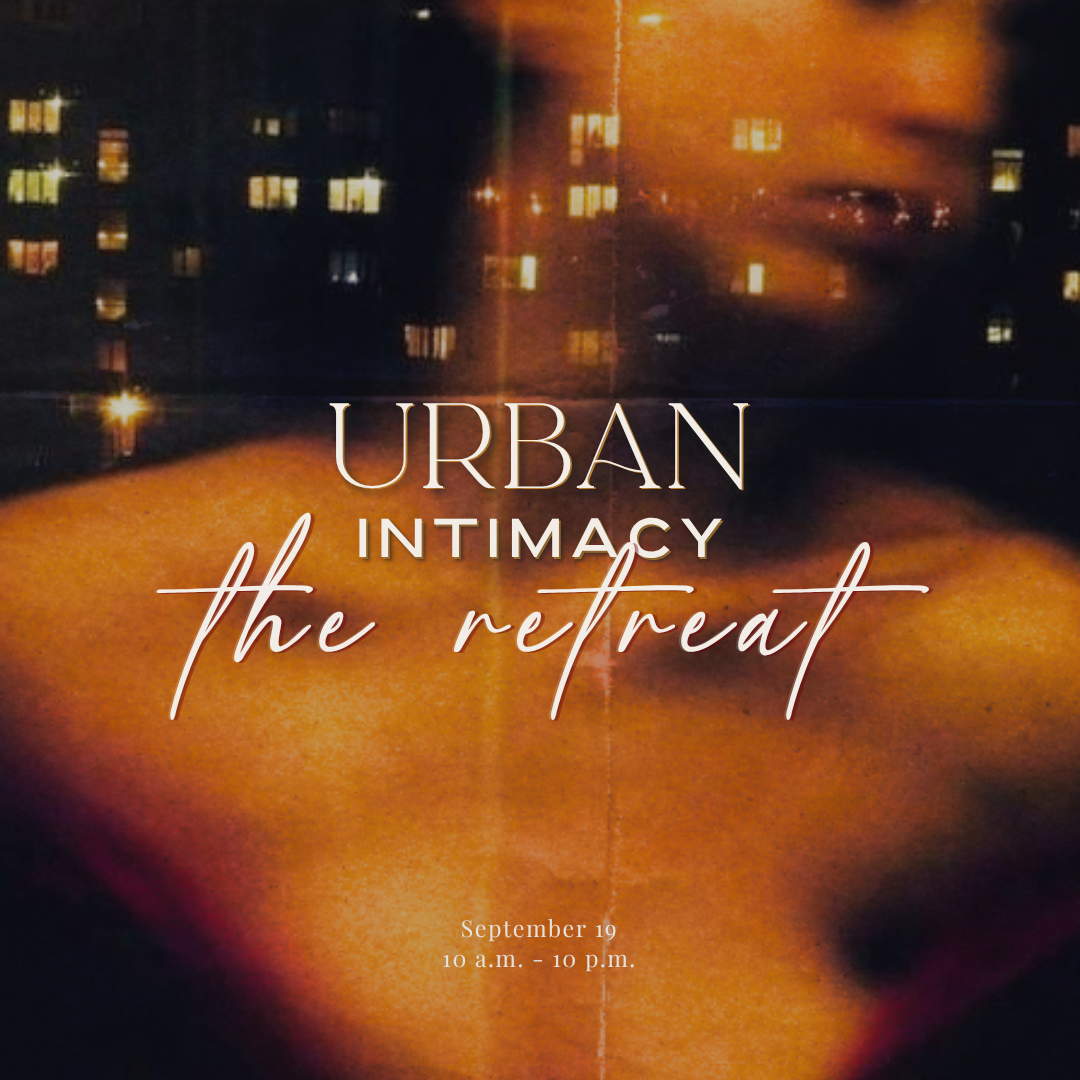 Urban Intimacy | THE RETREAT