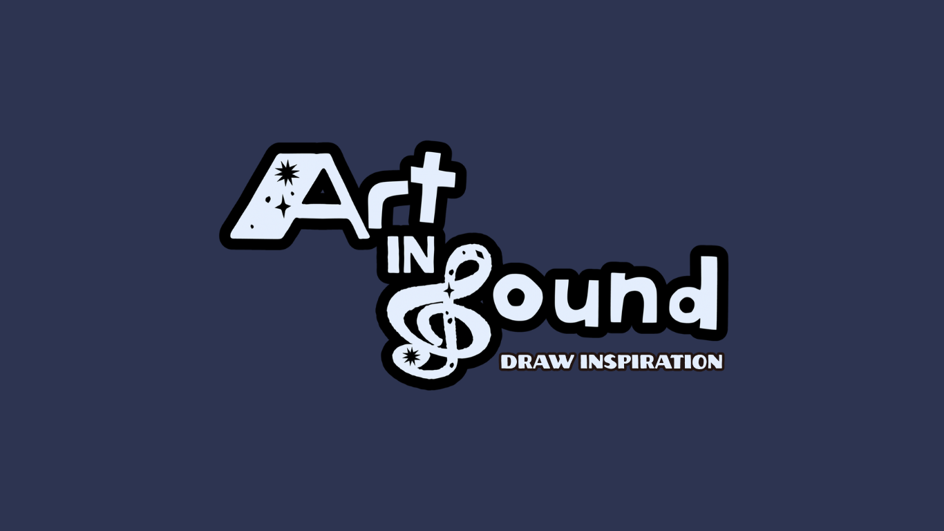 ART IN SOUND: Draw Inspiration