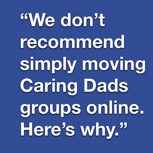 Caring Dads authors Dr. Katreena Scott and Tim Kelly have created a document for Caring Dads Facilitators during the C19 pandemic. &ldquo;We don&rsquo;t recommend simply moving Caring Dads groups online. Here&rsquo;s why.&rdquo; Please see link in bi