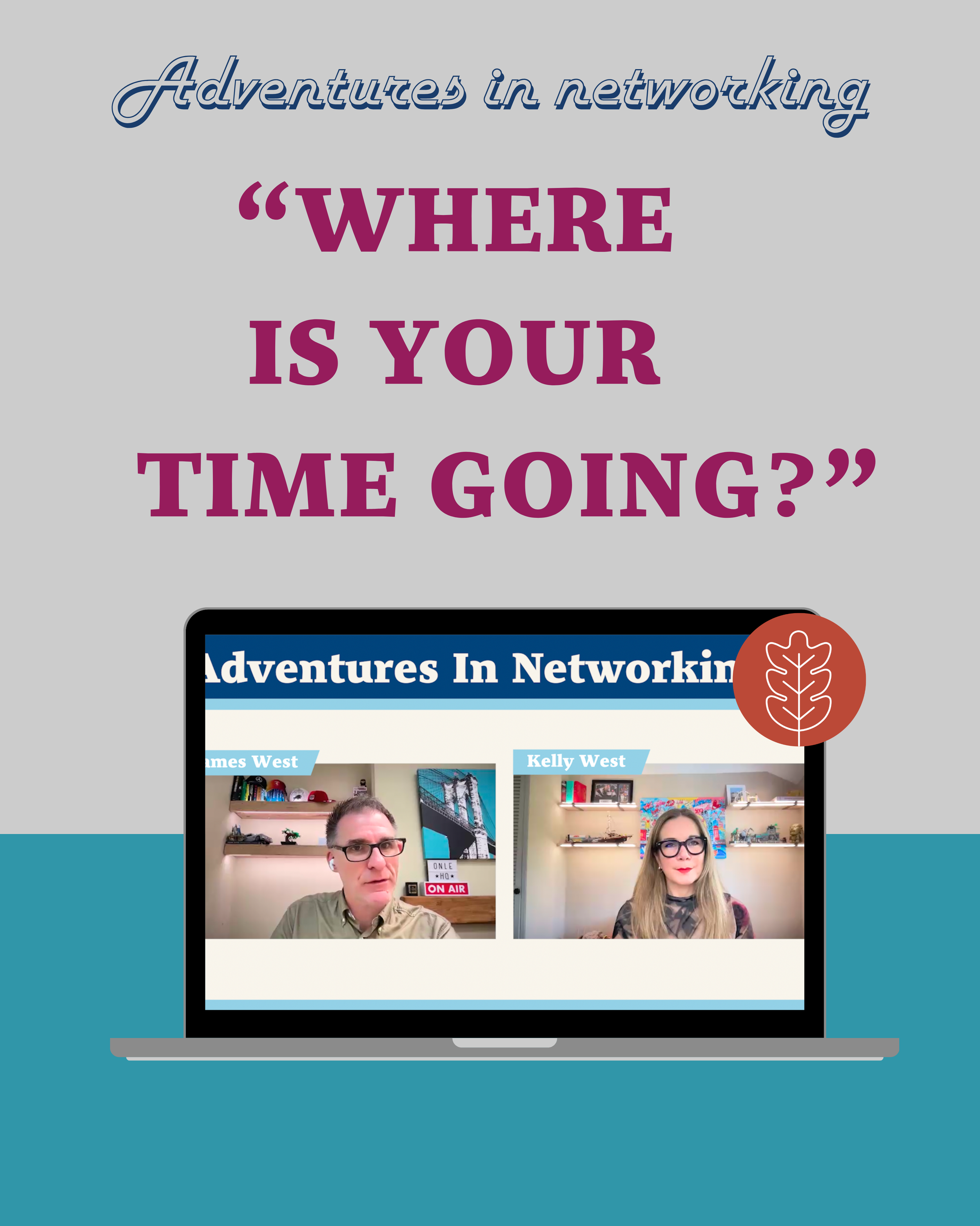 Too busy…or just busy in the wrong places? Adventures In Networking EP23.