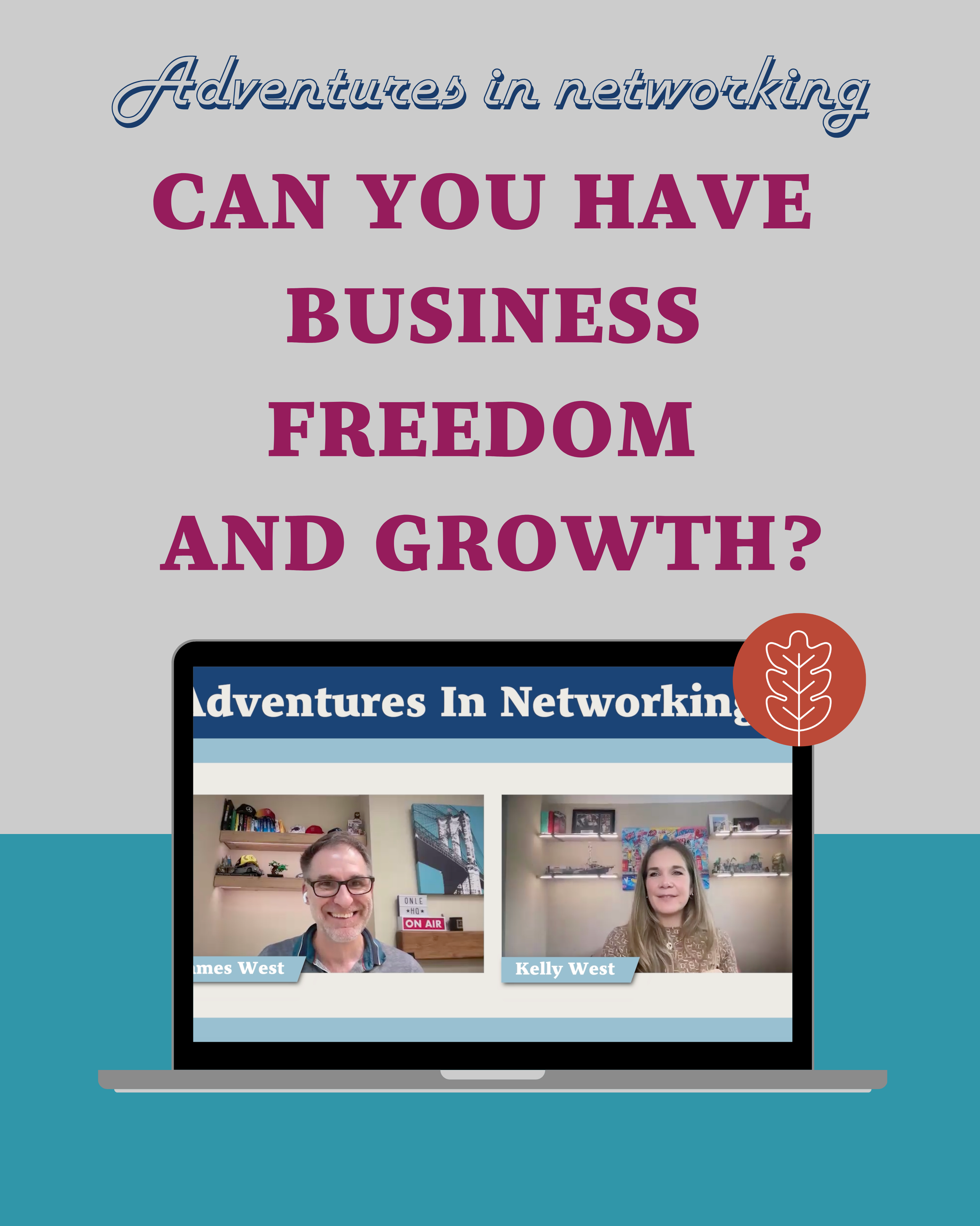 Business freedom? Success? Or both? Adventures In Networking EP24.