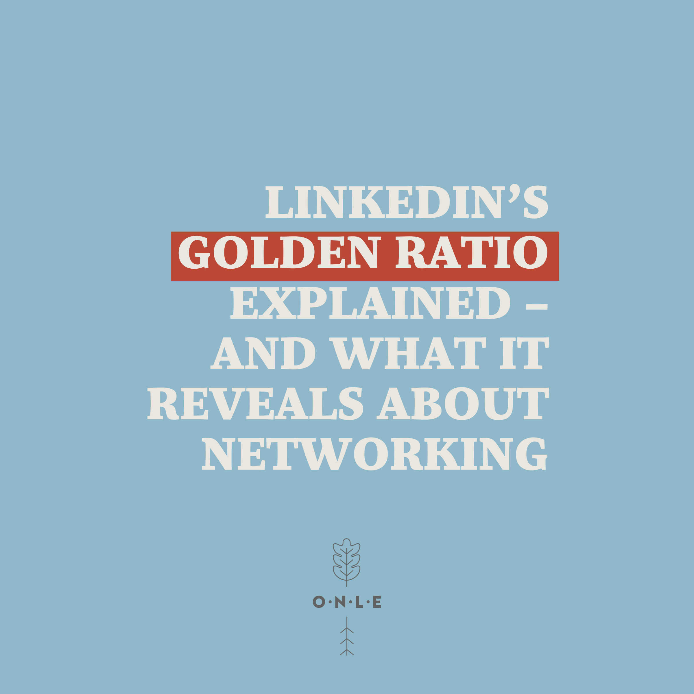 Picture caption: LinkedIn's Golden Ratio Explained - and what it reveals about networking