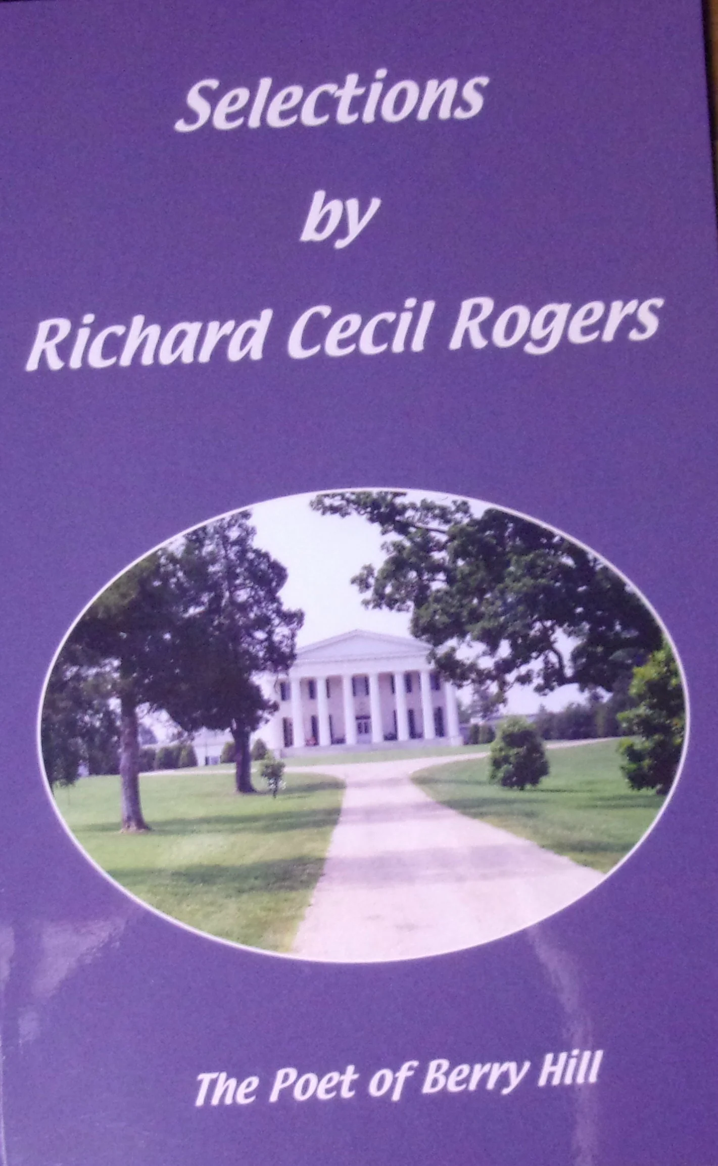 Selections by Richard Cecil Rogers The Poet of Berry Hill.jpg