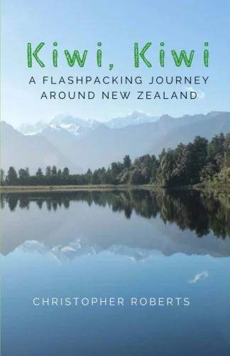 Kiwi, Kiwi: A Flashpacking Journey around New Zealand (Digital E-Book)
