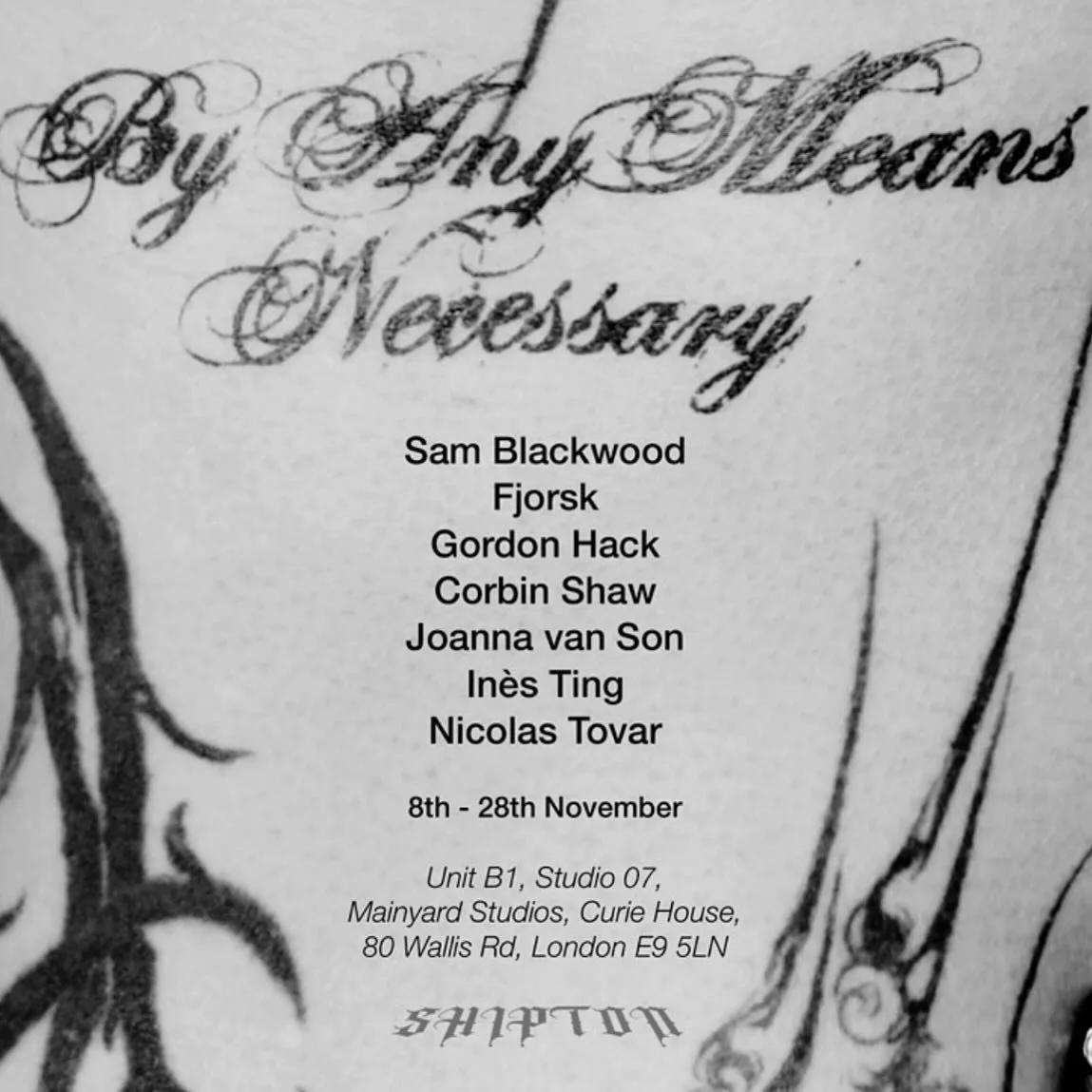 @shipton__ is pleased to present &lsquo;By Any Means Necessary&rsquo;, a group show featuring works by @sj.blackwood , @fjorsk , @arcggd , @corbinshaww , @juanita_leschnit , @_xenix &amp; @_nicotovar_ .

6-9pm on Friday, 8th November