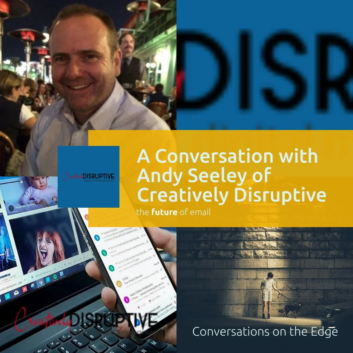 A Conversation With Andy Seeley of Creatively Disruptive