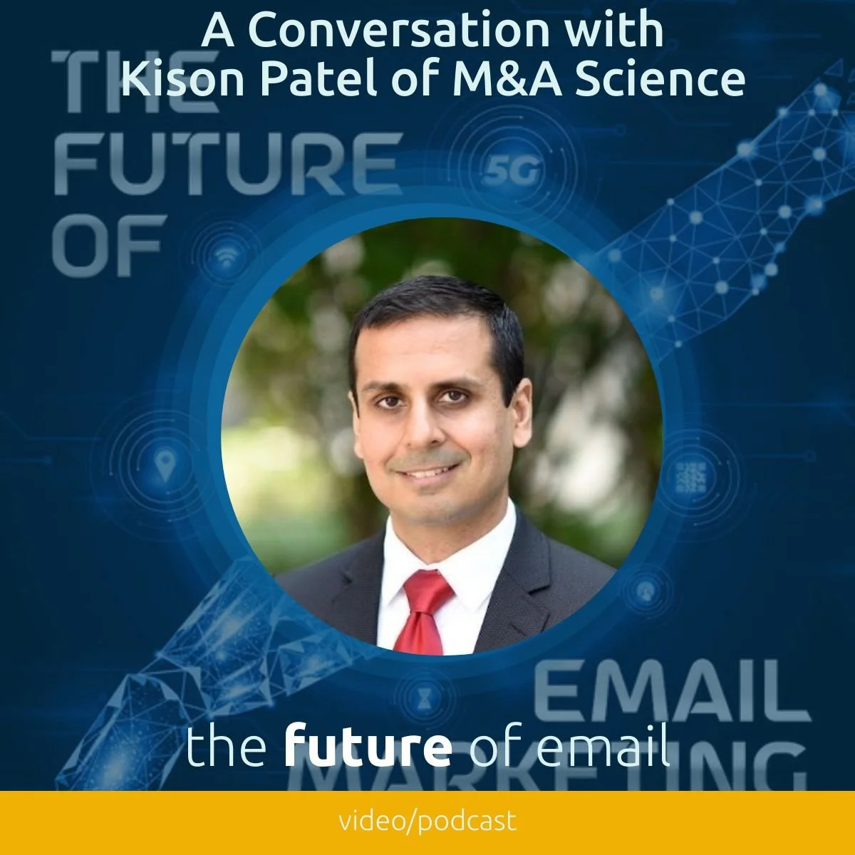 A Conversation With Kison Patel of M&amp;A Science