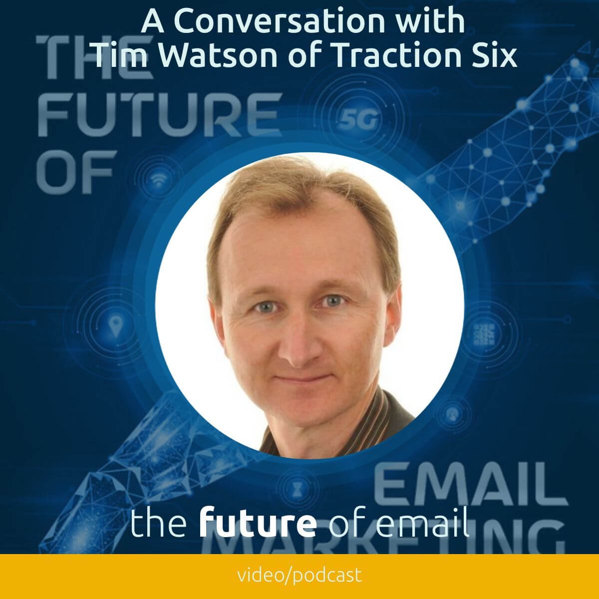 A Conversation With Tim Watson of Traction Six