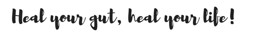 Heal your gut, heal your life!.png