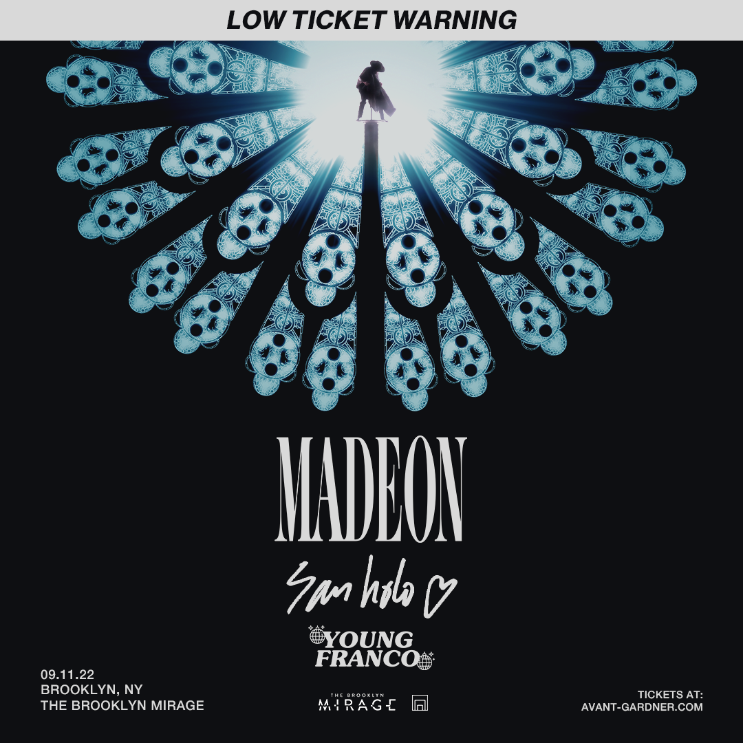 Madeon with San Holo - LOW TICKET WARNING