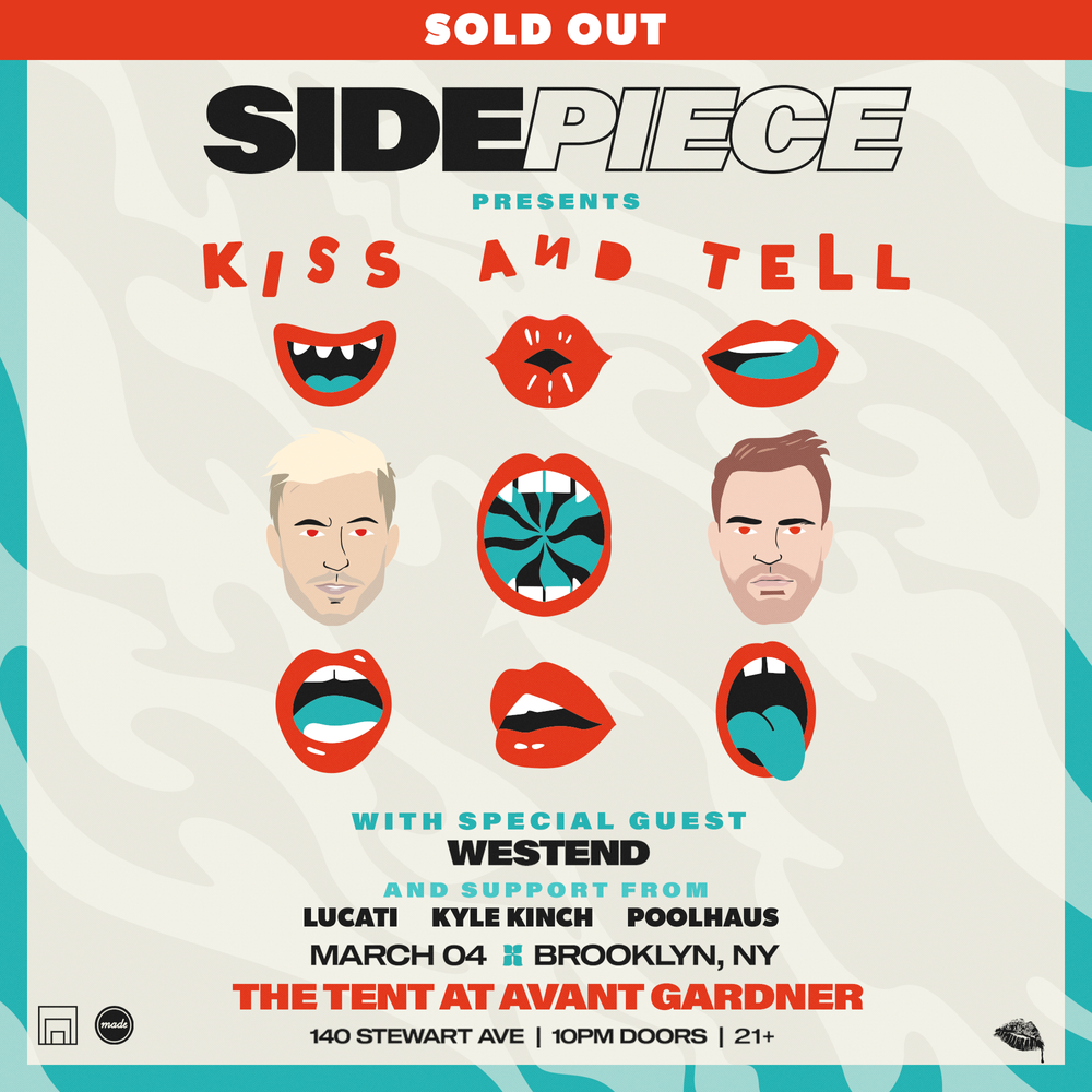 Sidepiece Presents Kiss and Tell - SOLD OUT — Avant Gardner | Brooklyn  Music Venue, Nightclub & Event Space