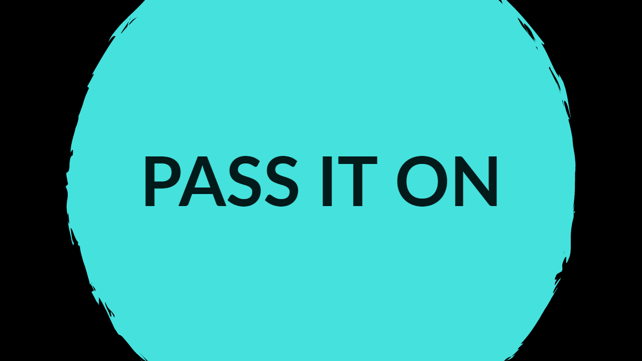 pass it on.png