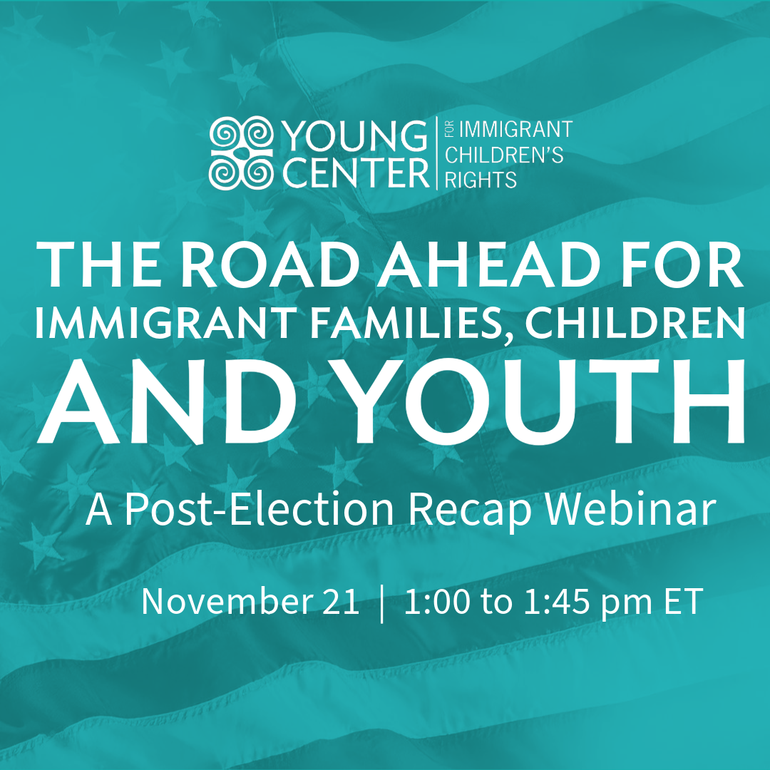 The Road Ahead for Immigrant Families, Children, and Youth: A Post-Election Recap