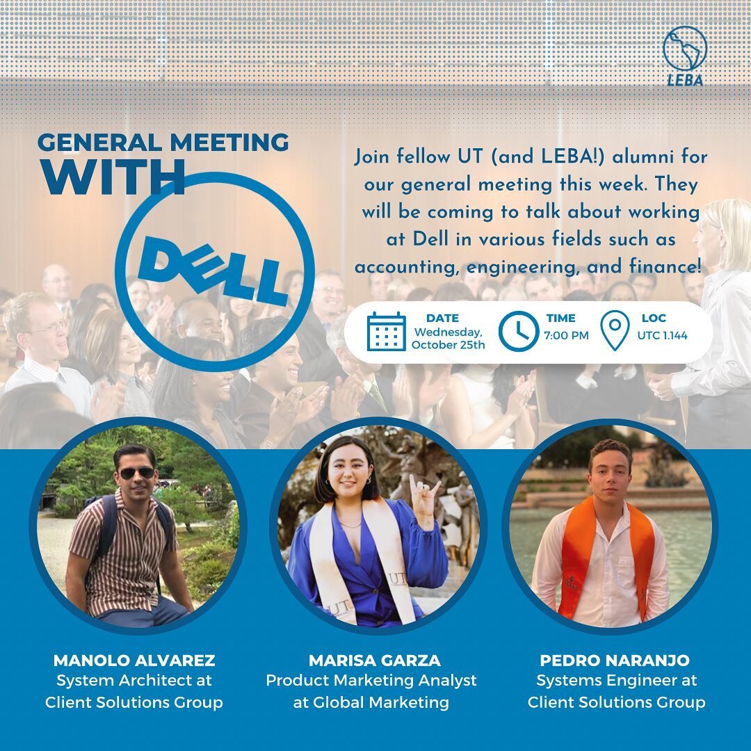 Join fellow UT (and LEBA!) alumni for our general meeting this week. They will be coming to talk about working at Dell in various fields such as accounting, engineering, and finance!👨🏻&zwj;💻🤩

⏰ Wednesday 26th at 7pm
📍UTC 1.144
See 🫵🏼 there!